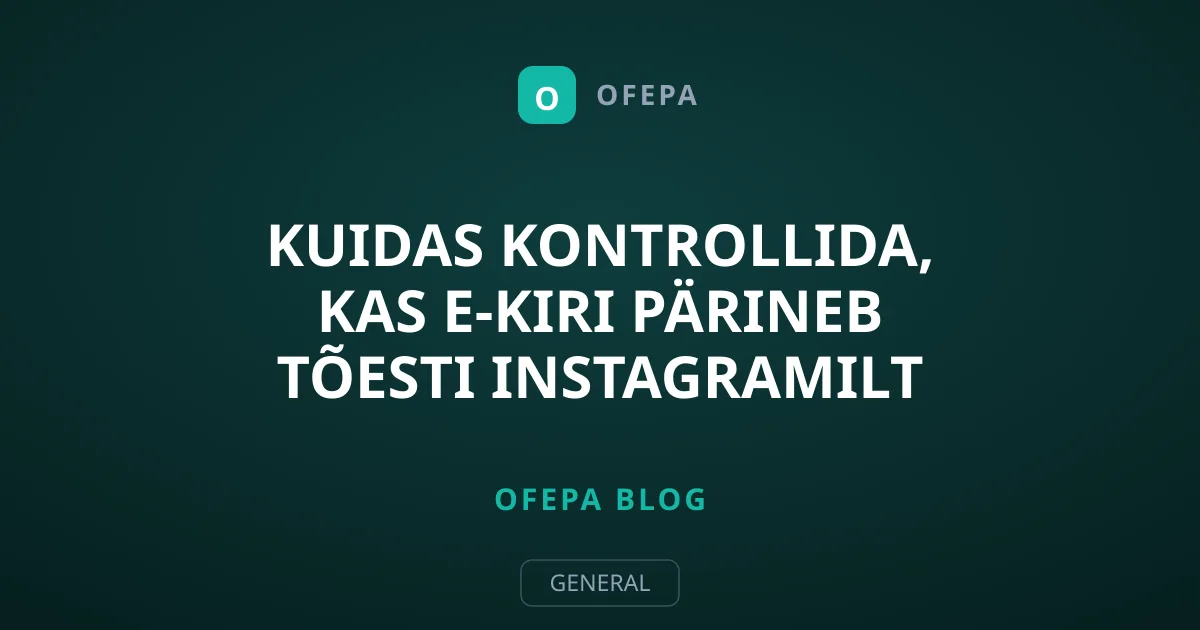 Kuidas kontrollida, kas e-kiri pärineb tõesti Instagramilt